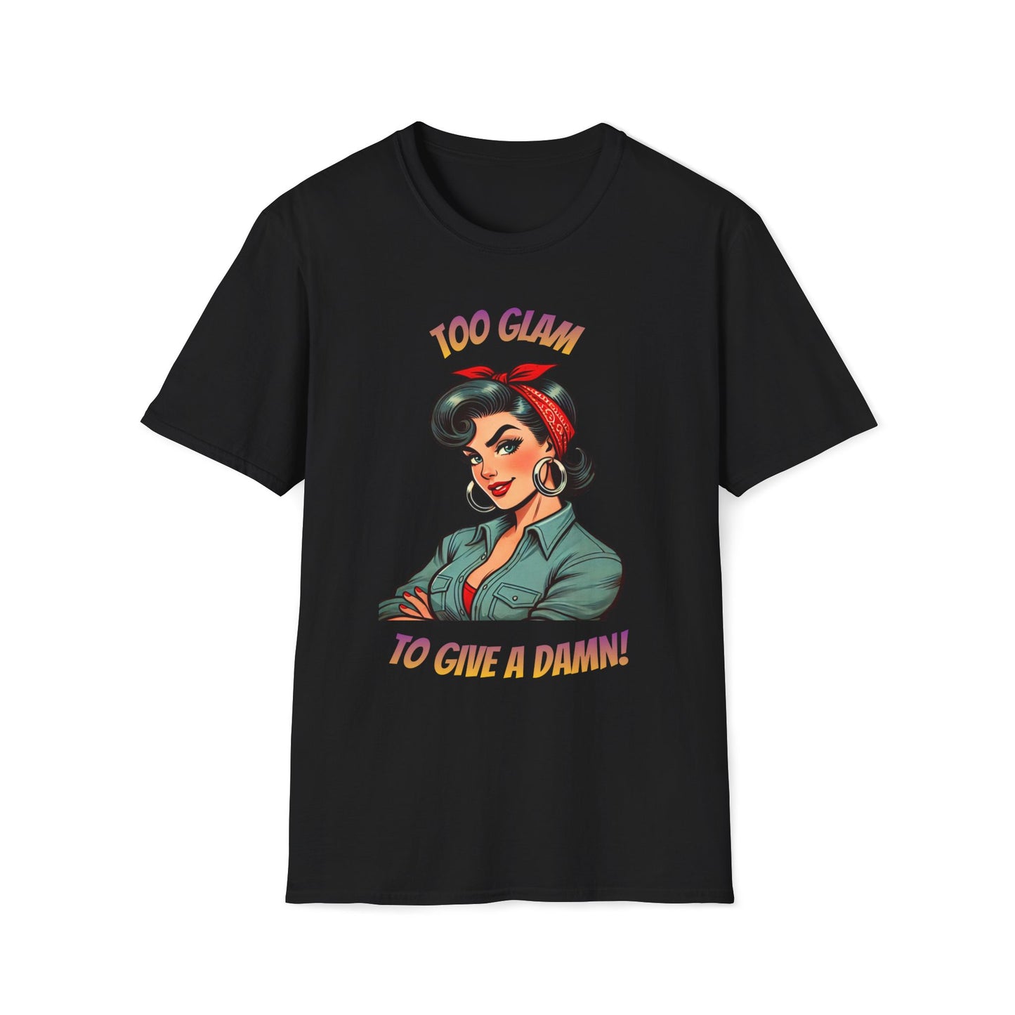 Too Glam To Give A Damn" Retro Empowerment Tee — Unapologetic Style