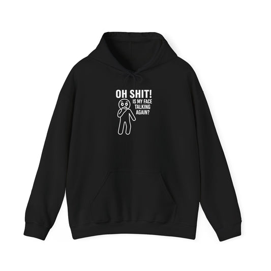 "Is My Face Talking Again?" Hoodie — The Unfiltered Statement