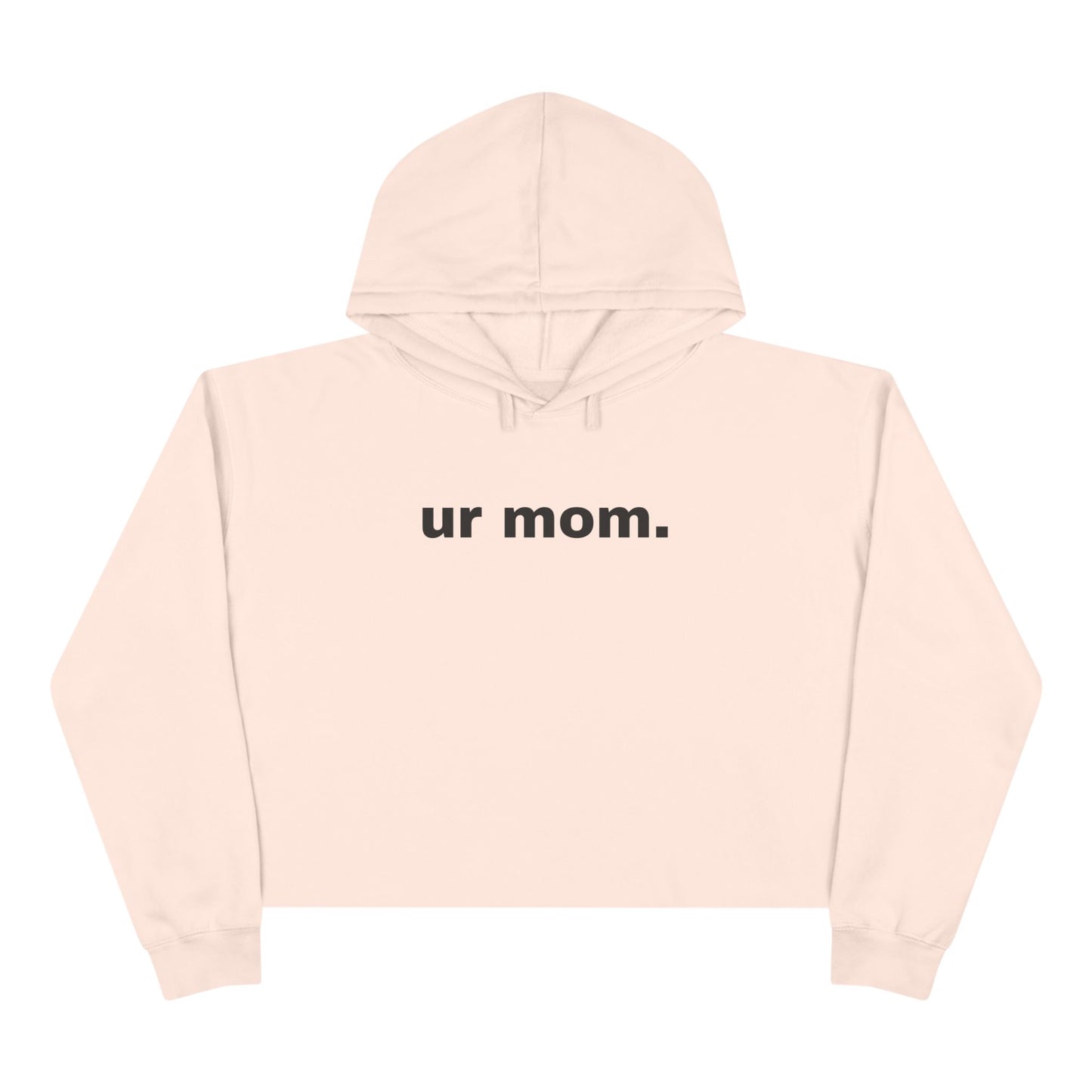 IYKYK Crop Top Hoodie — "ur mom." Edition: The Ultimate Comeback