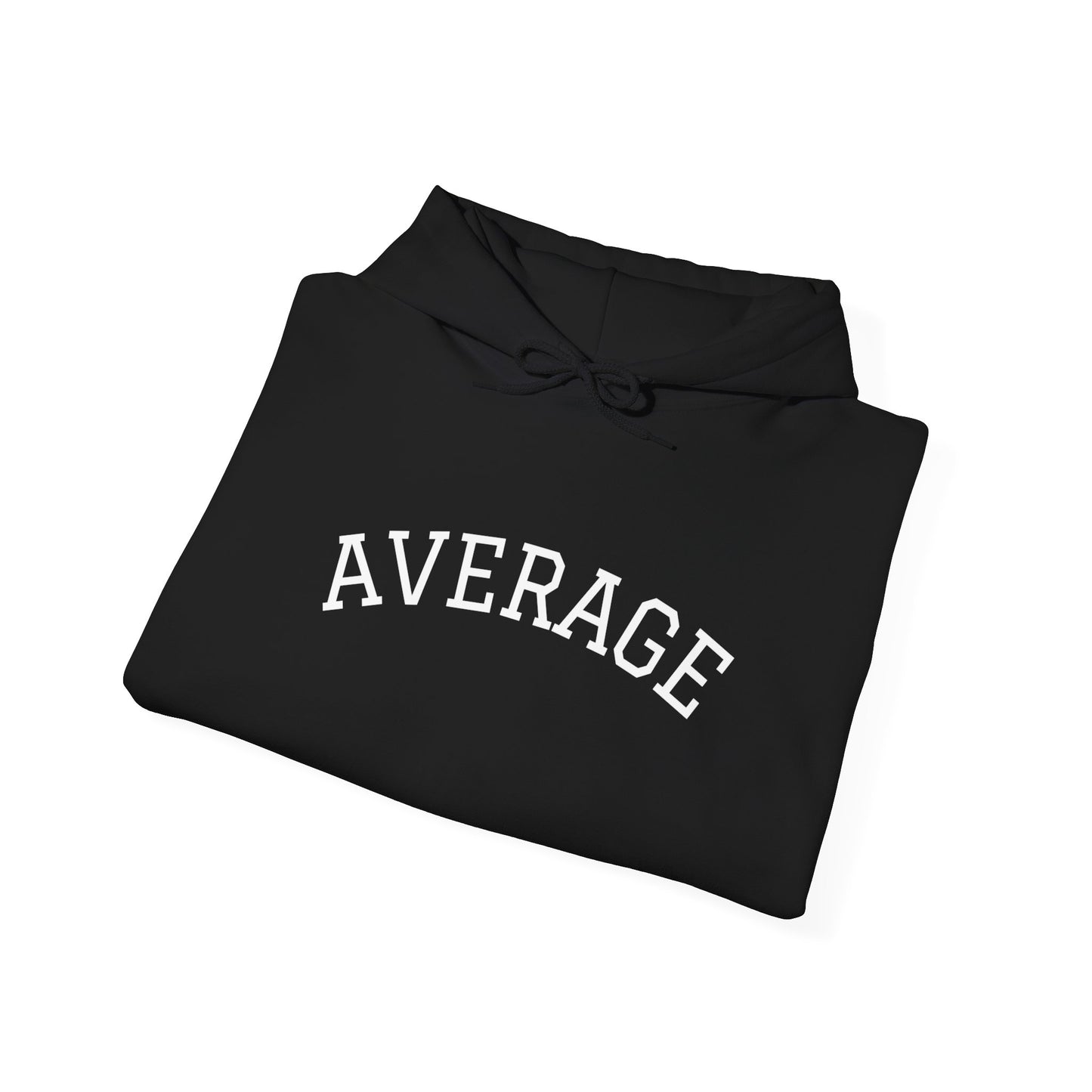 The "AVERAGE" Statement Hoodie — Quiet Flex Edition