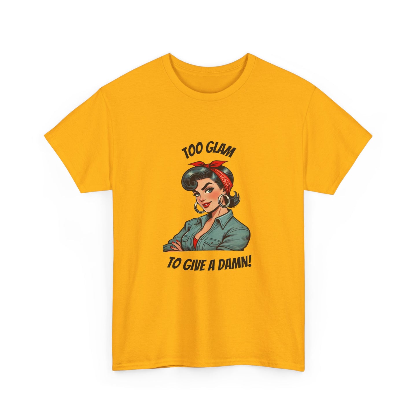 "Too Glam to Give a Damn" Powerhouse Tee — Vintage Empowerment