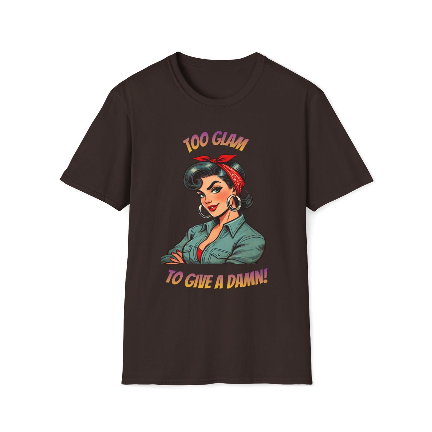Too Glam To Give A Damn" Retro Empowerment Tee — Unapologetic Style