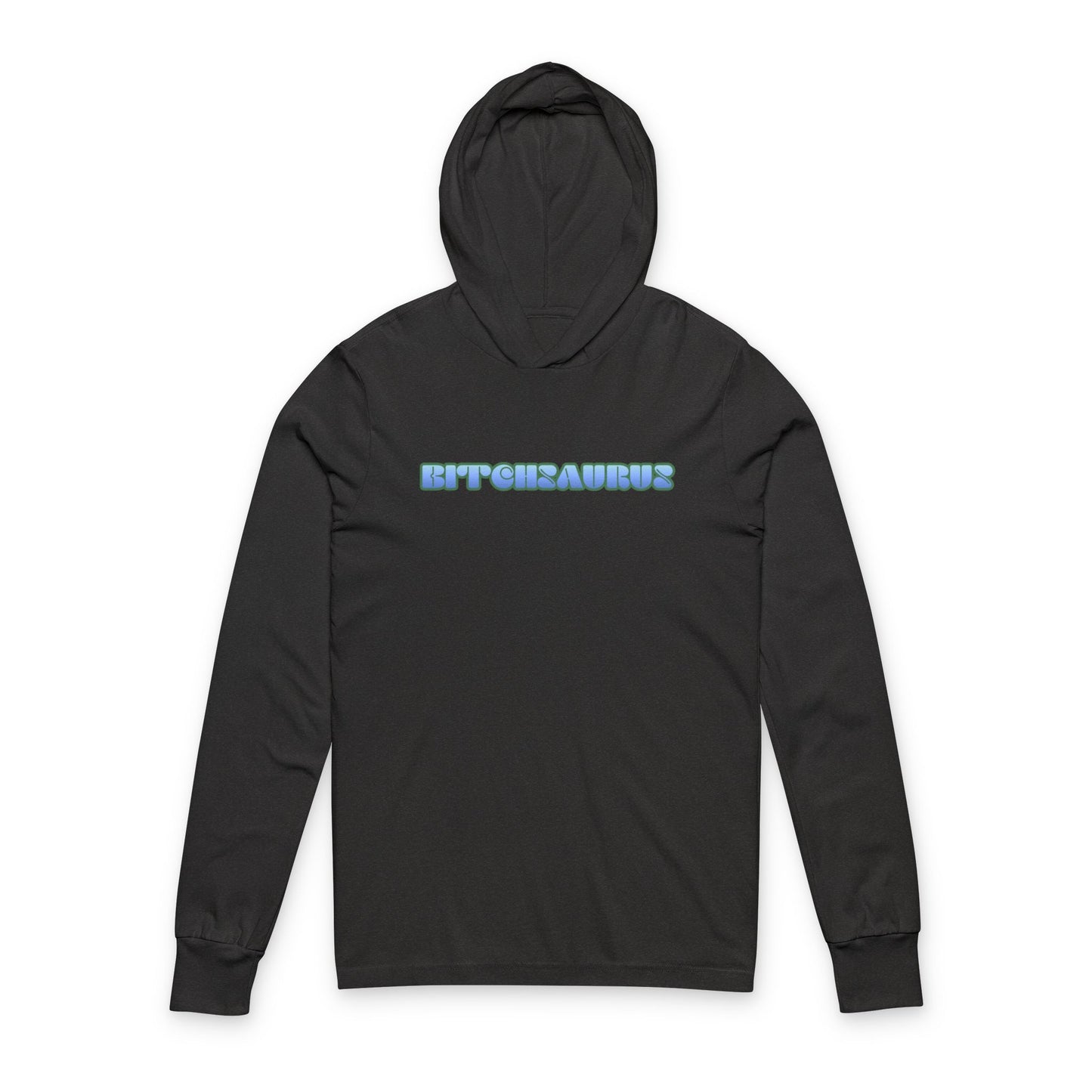 "Because Nice Wasn't Working" Bitchsaurus Tee Hoodie