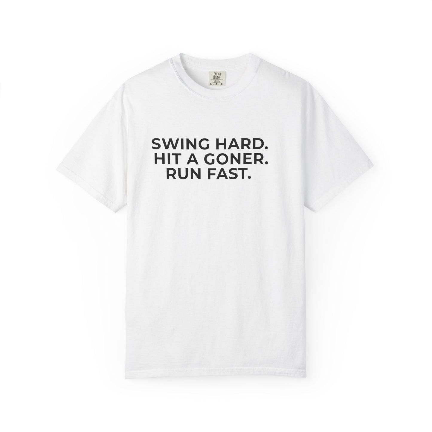 SWING HARD. HIT A GONER. RUN FAST. — The Powerhouse Tee!