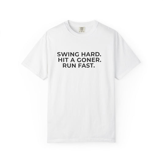SWING HARD. HIT A GONER. RUN FAST. — The Powerhouse Tee!