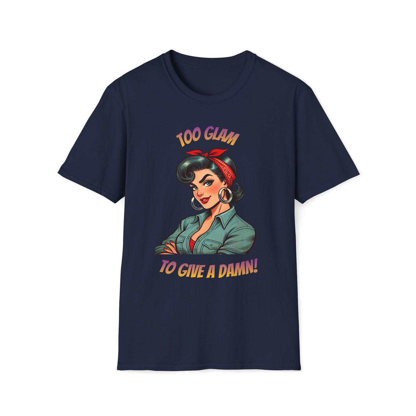Too Glam To Give A Damn" Retro Empowerment Tee — Unapologetic Style