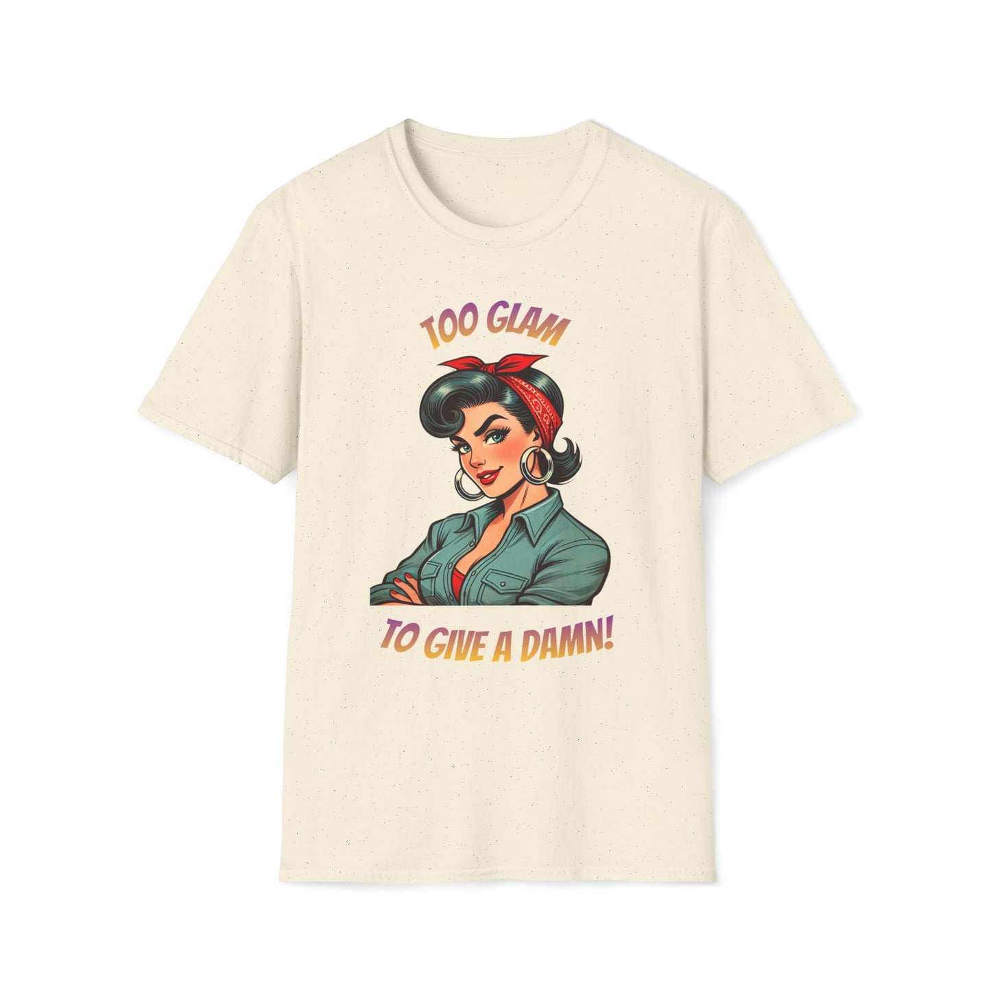 Too Glam To Give A Damn" Retro Empowerment Tee — Unapologetic Style