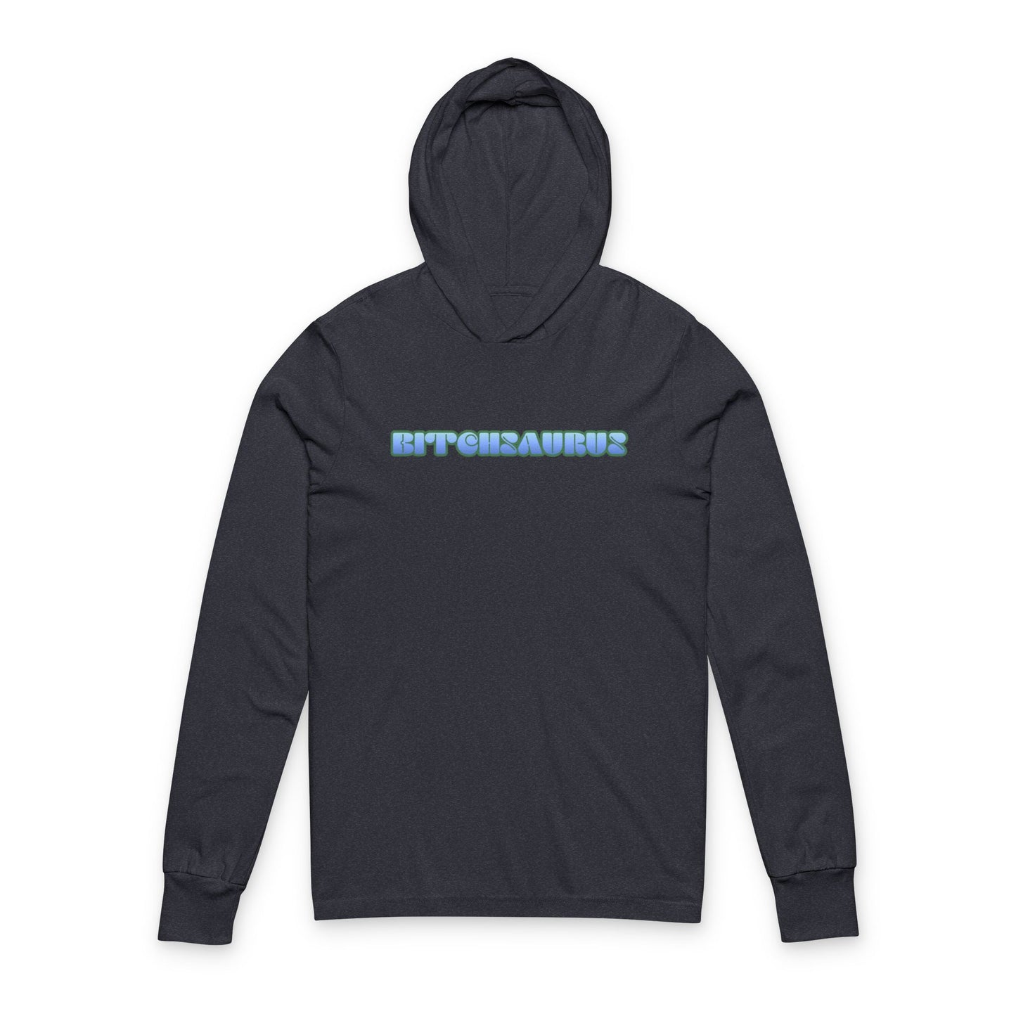 "Because Nice Wasn't Working" Bitchsaurus Tee Hoodie