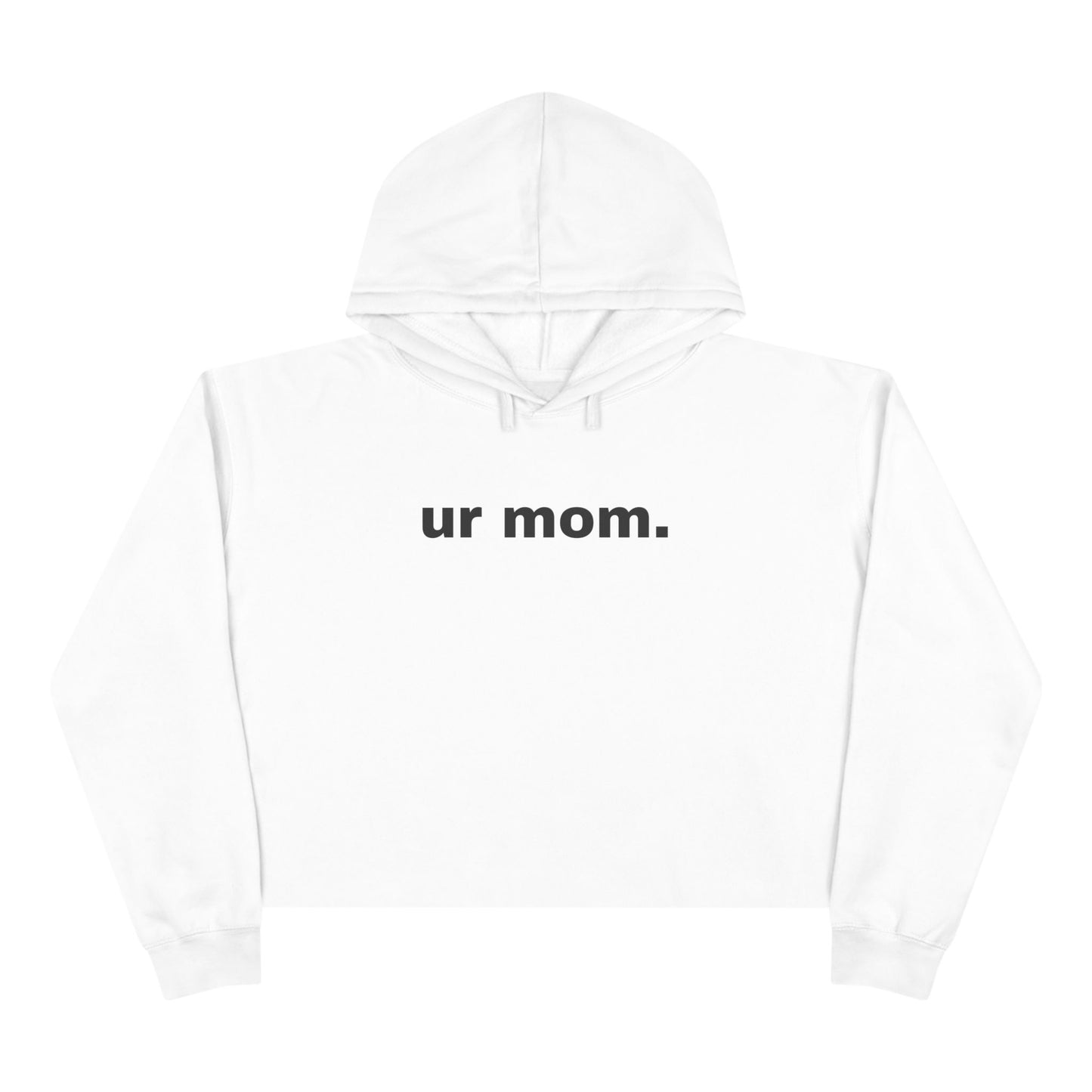 IYKYK Crop Top Hoodie — "ur mom." Edition: The Ultimate Comeback