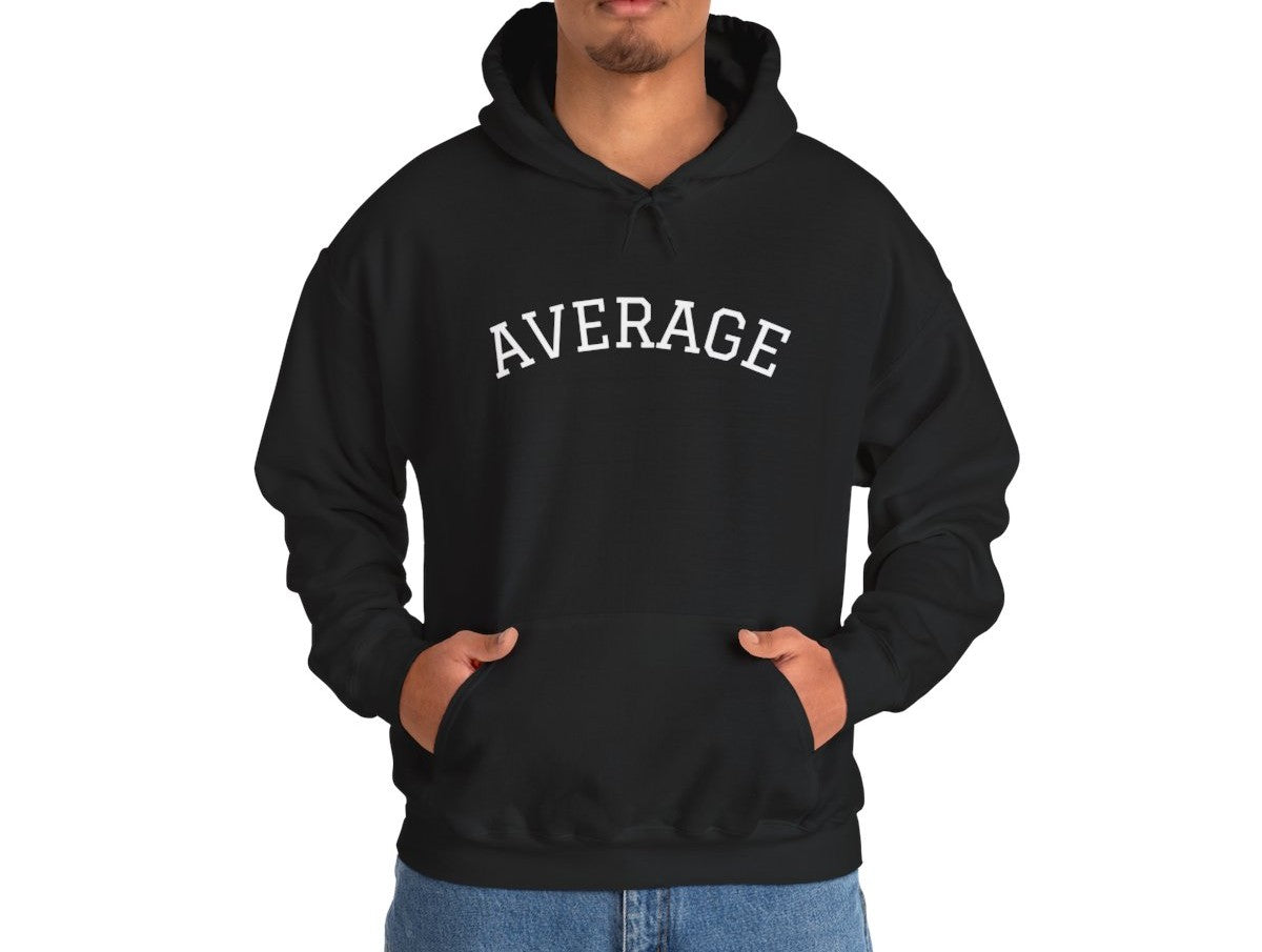 The "AVERAGE" Statement Hoodie — Quiet Flex Edition