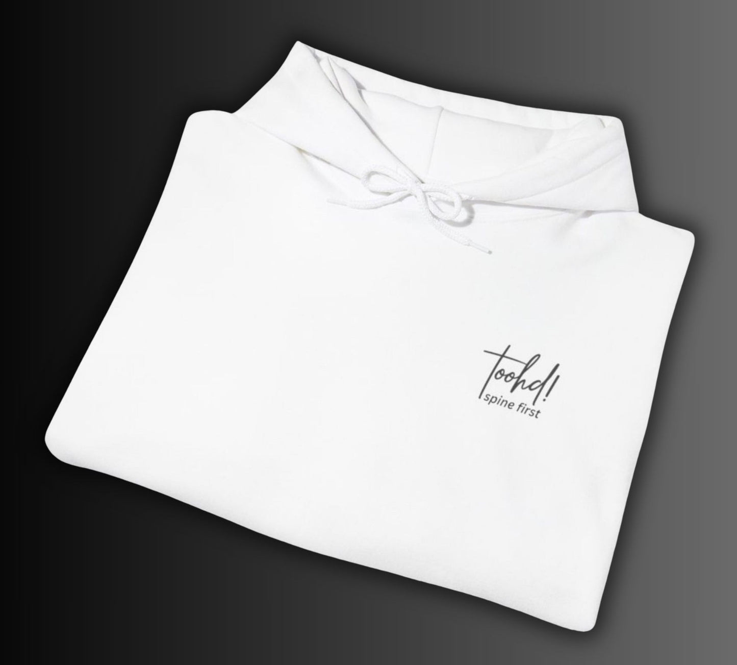 toohd! Spine First Hoodie — Wear Your Backbone: A Statement of Strength